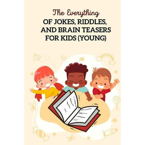The Everything Of Jokes, Riddles, And Brain Teasers For Kids (Young) : Fun Riddle Books For Kids (Paperback)