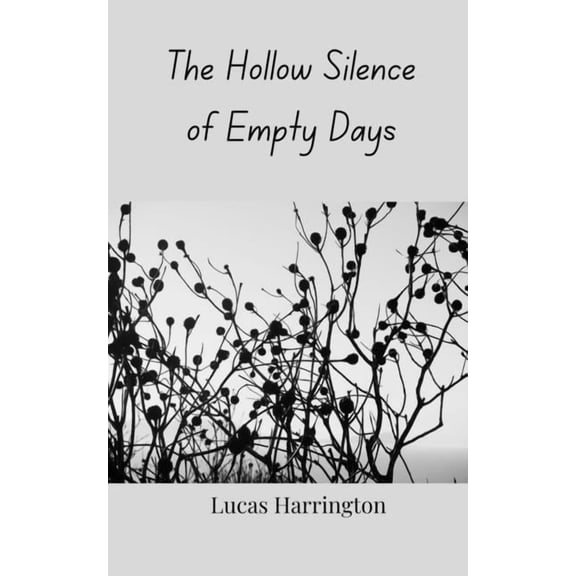 The Hollow Silence of Empty Days, (Paperback)