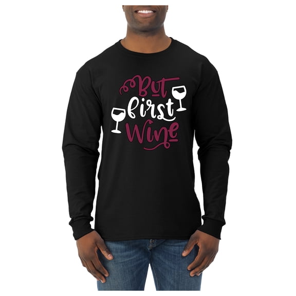 Wild Bobby But First Wine Men Long Sleeve Shirt