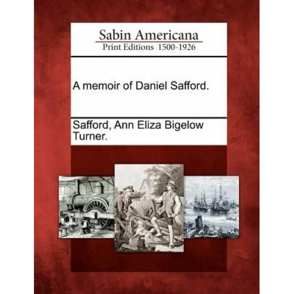 A Memoir of Daniel Safford.