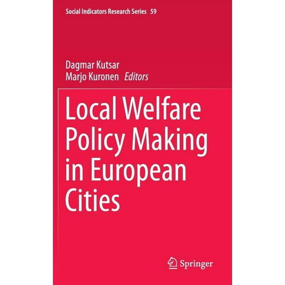 Social Indicators Research Local Welfare Policy Making in European Cities, Book 59, (Hardcover)