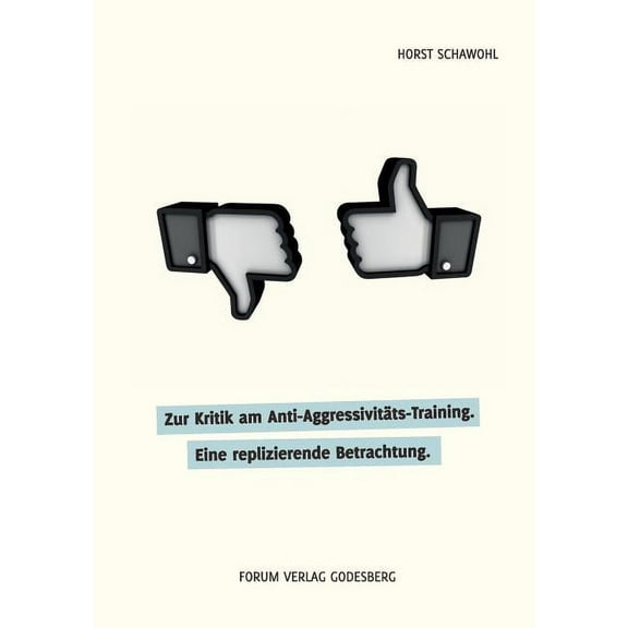 Zur Kritik am Anti-AggressivitÃ¤ts-Training: Eine replizierende Betrachtung, (Paperback)