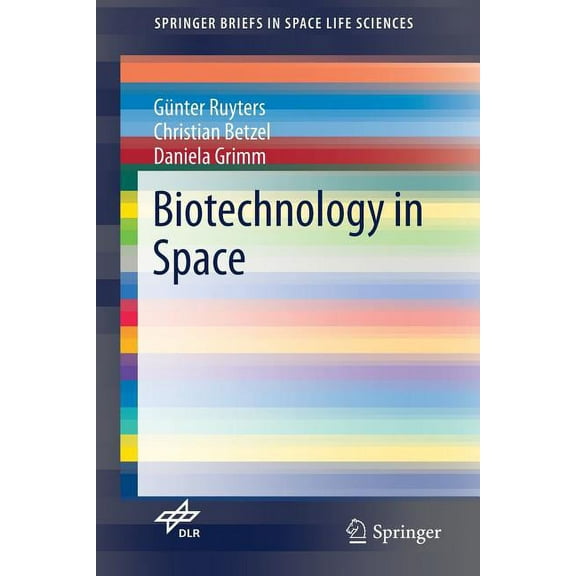 Springerbriefs in Space Life Sciences Biotechnology in Space, (Paperback)