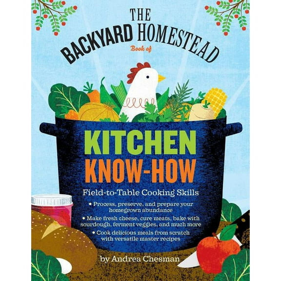 Backyard Homestead Book of Kitchen Know-How - Paperback