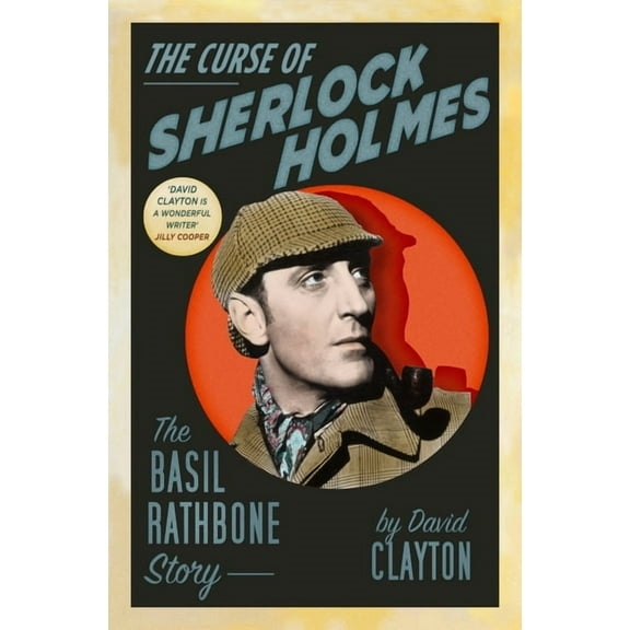 The Curse of Sherlock Holmes: The Basil Rathbone Story, (Paperback)
