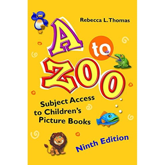 Pre-Owned A to Zoo: Subject Access to Children's Picture Books, 9th Edition (Hardcover) 1610693531 9781610693530