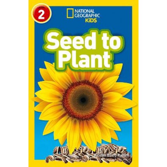 Seed to Plant: Level 2 (National Geographic Readers) (National Geographic Readers)