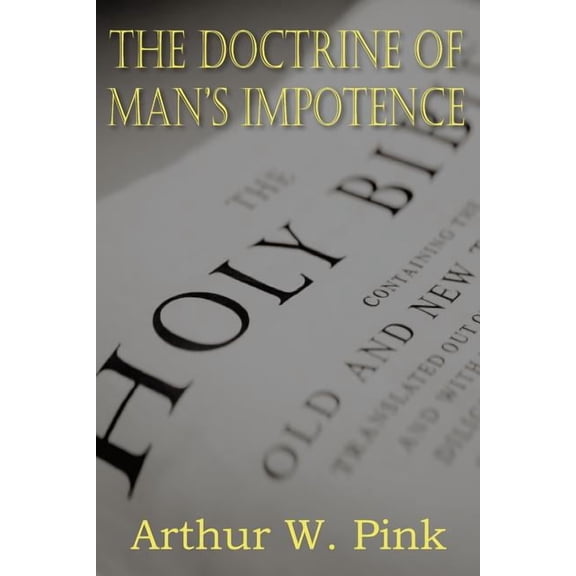 The Doctrine of Man's Impotence, (Paperback)