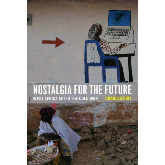 Nostalgia for the Future : West Africa after the Cold War (Paperback)