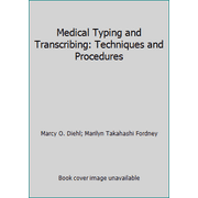 Medical Typing and Transcribing: Techniques and Procedures [Paperback - Used]