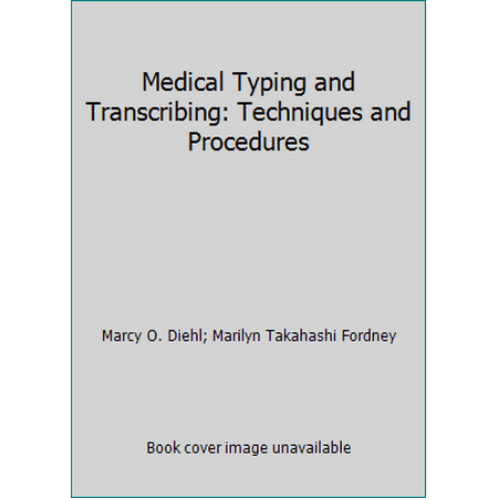 Medical Typing and Transcribing: Techniques and Procedures [Paperback - Used]