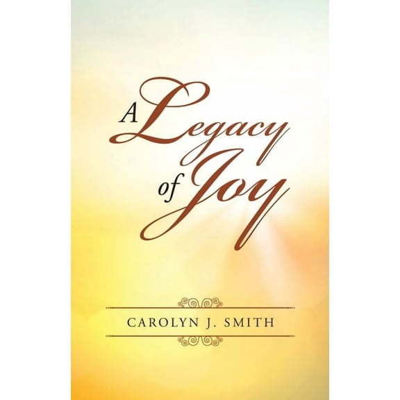 A Legacy of Joy (Paperback)