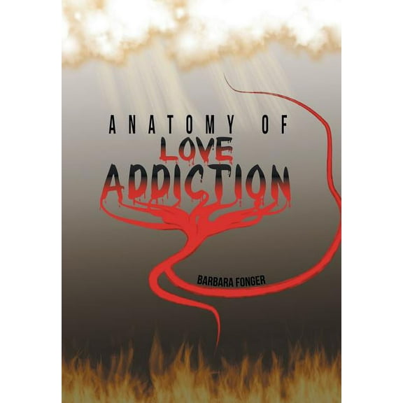 Anatomy of Love Addiction (Hardcover)