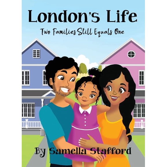 London's Life: Two Families Still Equals One, (Hardcover)