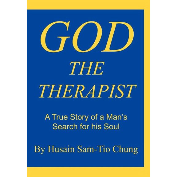 God the Therapist: A True Story of a Man's Search for His Soul, (Hardcover)