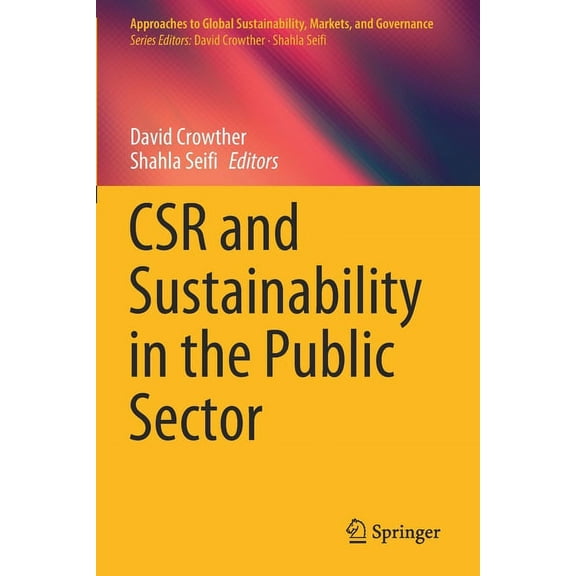Approaches to Global Sustainability, Mar Csr and Sustainability in the Public Sector, (Paperback)