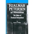 thumbnail image 1 of Pre-Owned Hjalmar Petersen of Minnesota: The Politics of Provincial Independence (Hardcover) 0873512111 9780873512114, 1 of 1