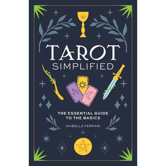 Simplified (Wiley) Tarot Simplified: The Essential Guide to the Basics, (Hardcover)