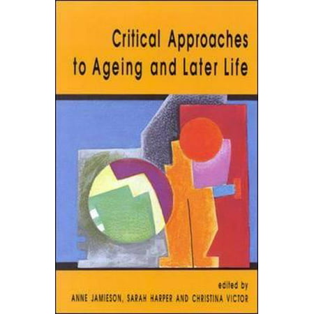 Critical Approaches to Ageing and Later Life