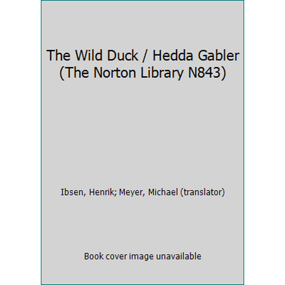 Pre-Owned The Wild Duck / Hedda Gabler (The Norton Library N843) (Paperback) 0393008436 9780393008432