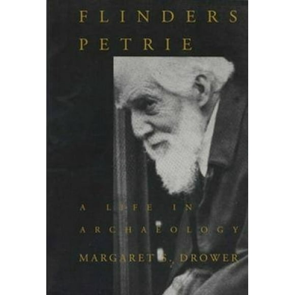 Flinders Petrie : une Vie en Archéologie (Études du Wisconsin en Classiques)