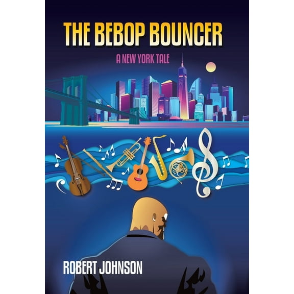 The BeBop Bouncer: A New York Tale, (Hardcover)