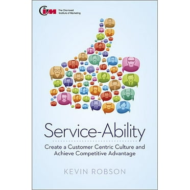 Service-Ability: Create a Customer Centric Culture and Gain Competitive Advantage (Hardcover)