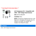 thumbnail image 2 of A/C Compressor Kit - Compatible with 2006 - 2007 Dodge Grand Caravan, 2 of 2