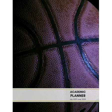 Academic planner July 2019-June 2020 : Basketball Theme Monthly Calendars with Holidays, Planner Schedule Organizer July 2019-June 2020 Time Management 52 week for family friends