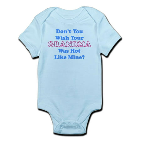 CafePress - Don't You Wish Your Grandma Was Hot Like Mine? Inf - Baby Light