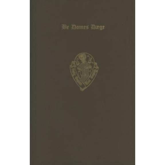 Early English Text Society Original Be Domes Daege Eetso: C 65 C, Book 65, (Hardcover)