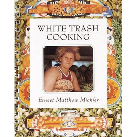 Pre-Owned White Trash Cooking (Unknown) 0898151899 9780898151893
