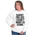 thumbnail image 4 of I Didn't Want to Come Introvert Funny Sweatshirt for Men or Women Brisco Brands M, 4 of 6