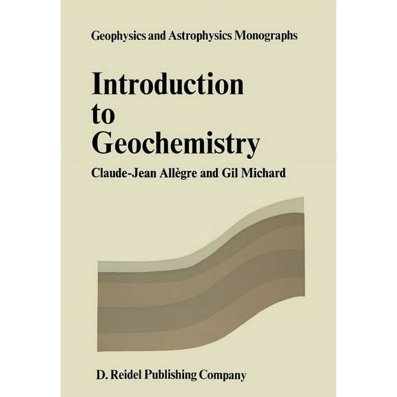 Geophysics and Astrophysics Monographs Introduction to Geochemistry, Book 10, (Paperback)