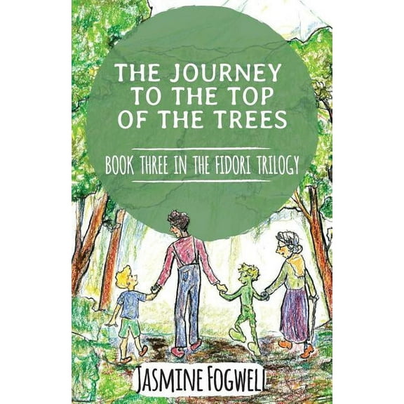 The Fidori Trilogy Book 3 : The Journey to the Top of the Trees (Paperback)