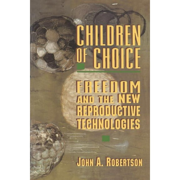 Children of Choice: Freedom and the New Reproductive Technologies, (Paperback)