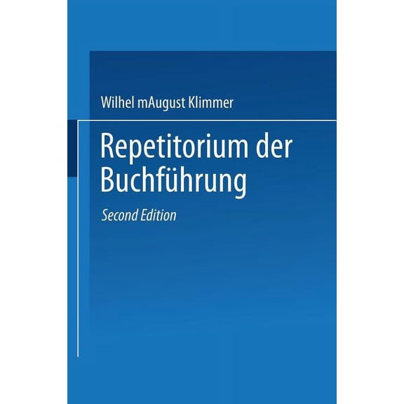Repetitorium Der BuchfÃ¼hrung: Handbuch FÃ¼r Handel Und Industrie, (Paperback)