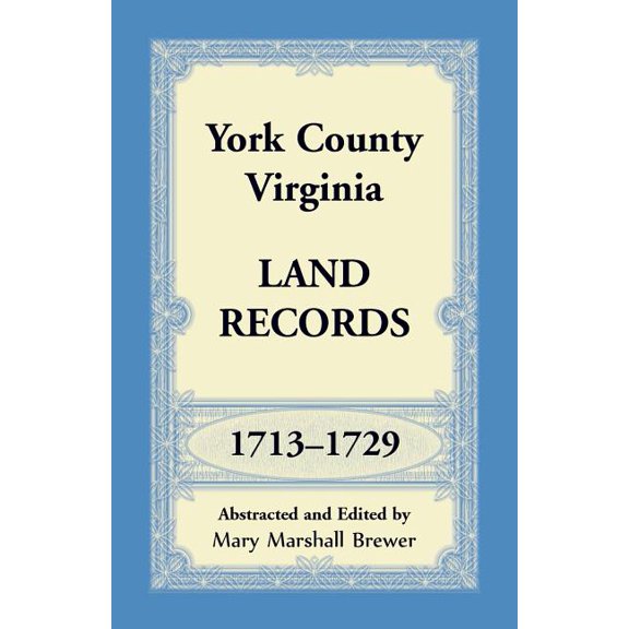 York County, Virginia Land Records, 1713-1729 (Paperback)