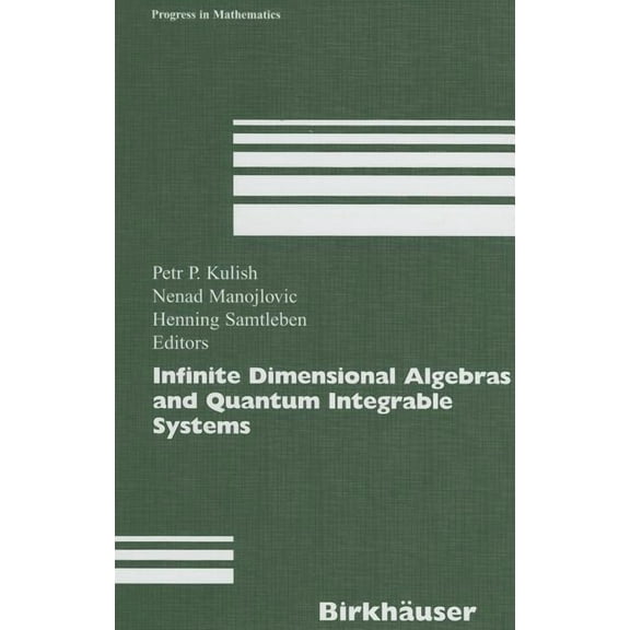 Progress in Mathematics Infinite Dimensional Algebras and Quantum Integrable Systems, Book 237, (Hardcover)