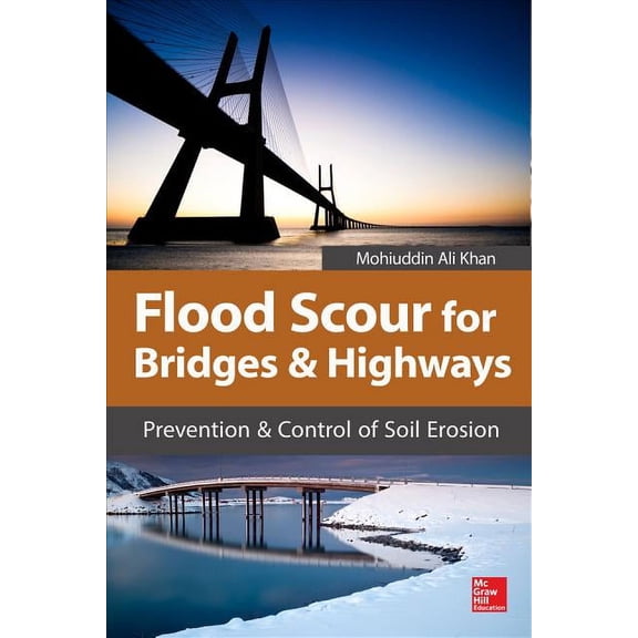 Flood Scour for Bridges and Highways: Prevention and Control of Soil Erosion, (Hardcover)