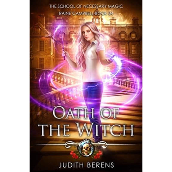 Pre-Owned School of Necessary Magic Raine Campbell: Oath Of The Witch: An Urban Fantasy Action Adventure (Paperback)