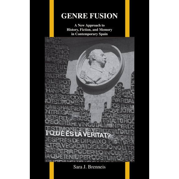 Purdue Studies in Romance Literatures Genre Fusion: A New Approach to History, Fiction, and Memory in Contemporary Spain, Book 60, (Paperback)