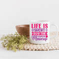 thumbnail image 2 of Girly Life Is Short Buy the Makeup Quote - Beauty Themed Merch for Makeup Artist or Cosmetologist, Gift for Makeup Lovers & Beauticians, White Mug 11oz, 2 of 5