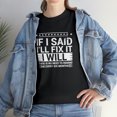 thumbnail image 7 of If I Said I'll Fix It I Will Shirt, Christmas Gift, Father's Day - ID: 1528, 7 of 7