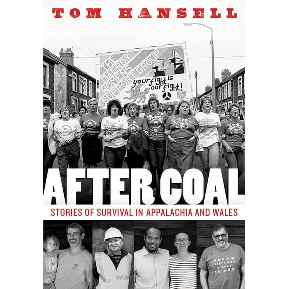 After Coal: Stories of Survival in Appalachia and Wales, (Paperback)
