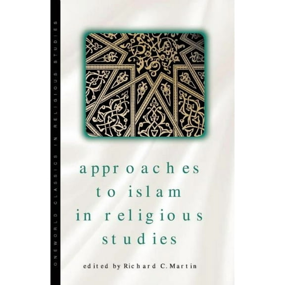 Approaches to Islam in Religious Studies, New Edition (Edition 2) (Paperback)