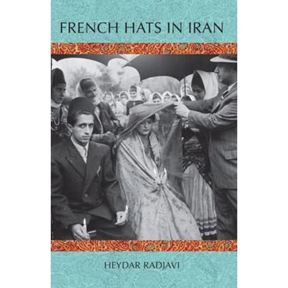 Pre-Owned French Hats in Iran (Hardcover) 1933823453 9781933823454