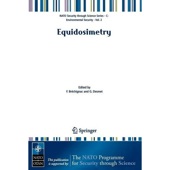 NATO Security Through Science Series C: Equidosimetry: Ecological Standardization and Equidosimetry for Radioecology and Environmental Ecology, (Paperback)