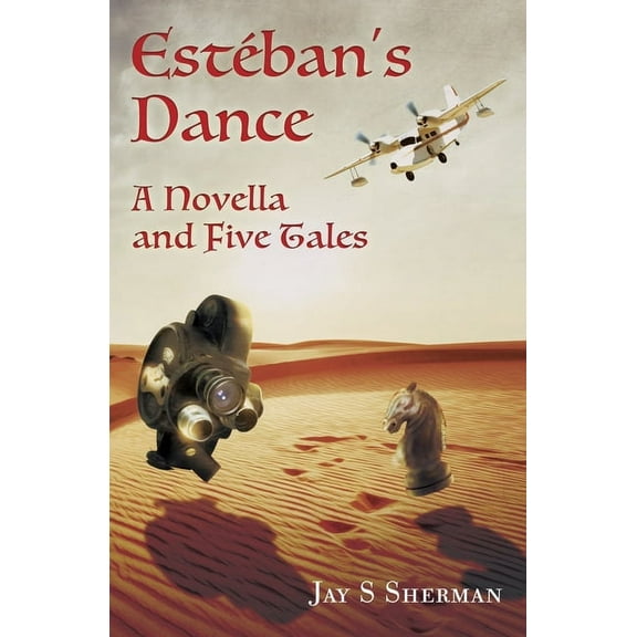 EstÃ©ban's Dance: A Novella and Five Tales, (Paperback)