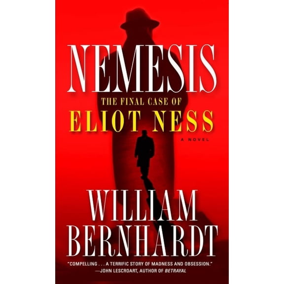 Nemesis: The Final Case of Eliot Ness, (Paperback)